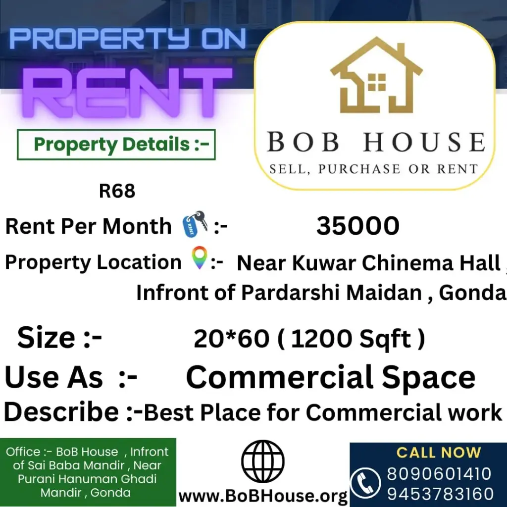 R68 , 1200 SQFT COMMERCIAL AREA ON RENT , NEAR KUWAR CHINEMA HALL , BAHRAICH ROAD , GONDA