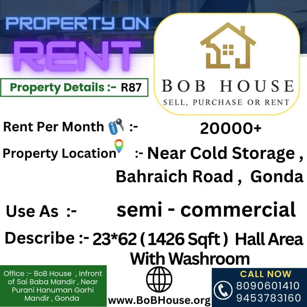 R87 , 1426 SQFT SEMI COMMERCIAL AREA ON RENT , NEAR COLD STORAGE , BAHRAICH ROAD , GONDA