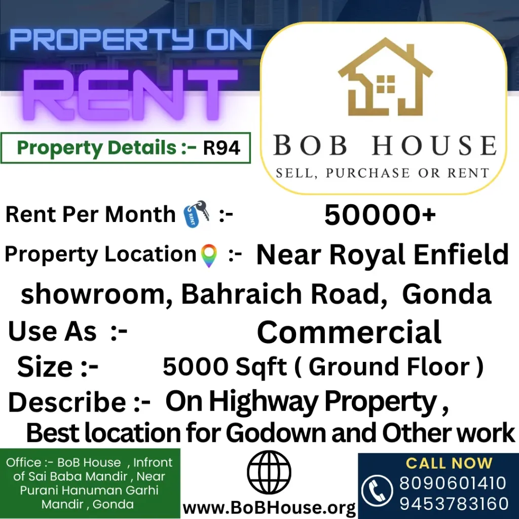 R94 , 5000 Sqft Commercial Property on Rent ,Near Royal Enfield Showroom , Gonda - BAHRAICH Highway, Gonda