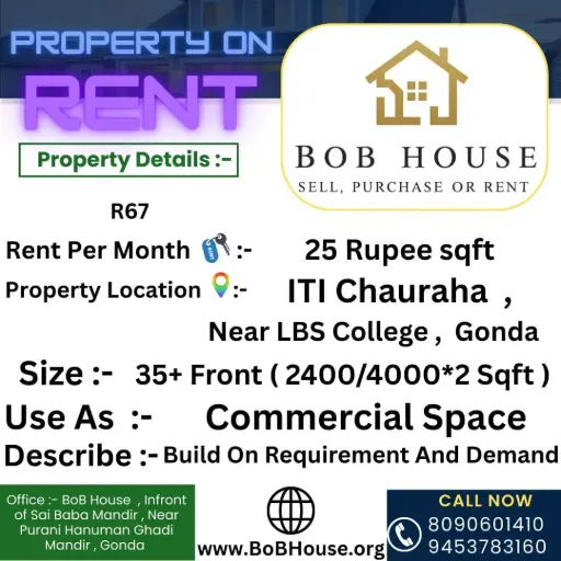 R67 , 1200/2400/4000*2 SQFT COMMERCIAL AREA ON RENT , ITI CHAURAHA , NEAR LBS COLLEGE , GONDA